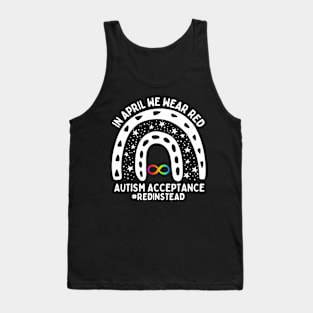 In April We Wear Red Autism Awareness Acceptance Red Instead Tank Top